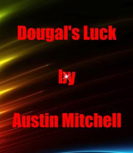 Dougal's Luck